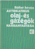 Bálint István - Automatikus olaj- és gázégők karbantartása