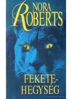 Nora Roberts - Fekete-hegység Nora Roberts - Fekete-hegység, Budapest 2010 antikvár könyv