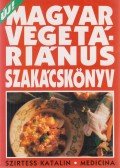 Szirtess Katalin - Magyar vegetáriánus szakácskönyv