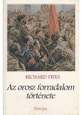 Pipes, Richard - Az orosz forradalom története