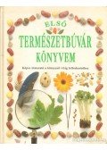 Angela Wilkes - Első természetbúvár könyvem