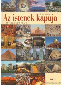 Szilárdi Réka - Az istenek kapuja Szilárdi Réka - Az istenek kapuja, Debrecen 0 antikvár könyv