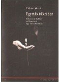 Tőkés Máté - Egymás tükrében