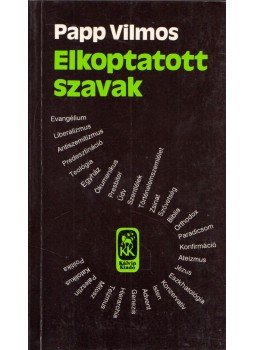 Papp Vilmos - Elkoptatott szavak, Budapest 1996 antikvár könyv