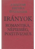 Fenyő István,Németh G. Béla,Sőtér István - Irányok -  Romantika, népiesség, pozitivizmus