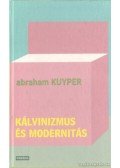 Kuyper, Abraham - Kálvinizmus és modernitás