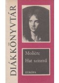 Moliére - Hat színmű
