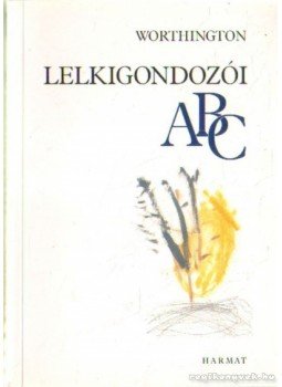 Worthington Jr., Everett L. - Lelkigondozói ABC Worthington Jr., Everett L. - Lelkigondozói ABC, Budapest 2003 antikvár könyv