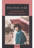 Bacher Iván - Elindulni három nővel