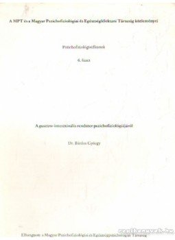 Dr. Bárdos György - A gasztro-intesztinális rendszer pszichofiziológiájáról Dr. Bárdos György - A gasztro-intesztinális rendszer pszichofiziológiájáról, Budapest 1990 antikvár könyv