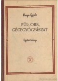 Varga Gyula - Fül-, orr-, gégegyógyászat