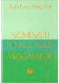 Fodor Ferenc,Péterffy Pál - Szemészeti funkcionális vizsgálatok