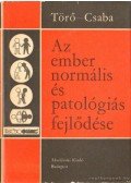 Dr. Csaba György,Dr. Törő Imre - Az ember normális és patológiás fejlődése I-II. kötet