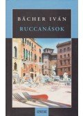 Bacher Iván - Ruccanások