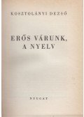 Kosztolányi Dezső - Erős várunk, a nyelv