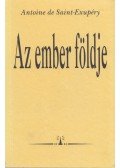Saint-Exupéry, Antoine de - Az ember földje