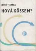 Jesch László,Taraba István - Hová kössem?