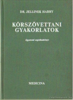 Dr. Jellinek Harry - Kórszövettani gyakorlatok, Budapest 1983 antikvár könyv
