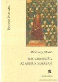 Miskolczy István - Magyarország az anjouk korában
