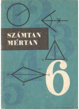 Több szerző - Számtan-mértan 6. Több szerző - Számtan-mértan 6., Budapest 1977 antikvár könyv