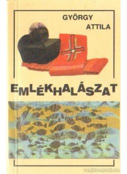 György Attila - Emlékhalászat György Attila - Emlékhalászat, Szeged 1992 antikvár könyv