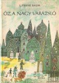 L. Frank Baum - Óz, a nagy varázsló
