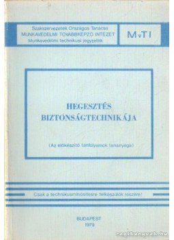 Karsai István Dr. - Hegesztés bizonságtechnikája Karsai István Dr. - Hegesztés bizonságtechnikája, Budapest 1979 antikvár könyv