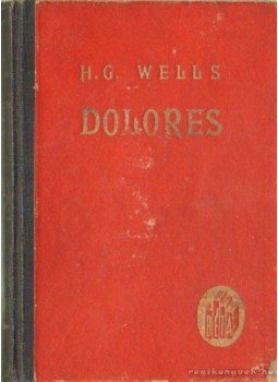 H.G. Wells - Dolores H.G. Wells - Dolores, Budapest 1947 antikvár könyv