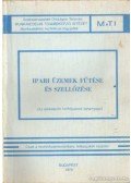 Dr. Menyhárt József,Sircz János - Ipari üzemek fűtése és szellőzése