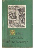 Hankiss Elemér - A régi Anglia hétköznapjai