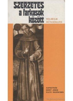 Hünermann, Wilhelm - Szerzetes a farkasok között Hünermann, Wilhelm - Szerzetes a farkasok között, Újvidék 1983 antikvár könyv