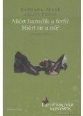 Allan Pease, Barbara Pease - Miért hazudik a férfi? Miért sír a nő?