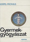 Kerpel-Fronius Ödön - Gyermekgyógyászat