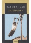 Bacher Iván - Intőkönyv