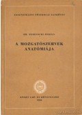 Dr. Nemessúri Mihály - A mozgatószervek anatómiája