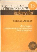 Takács József - Anyagok biztonságos tárolása és kezelése