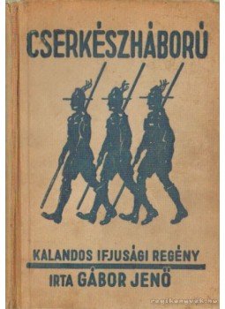 Gábor Jenő - Cserkészháború Gábor Jenő - Cserkészháború, Budapest 0 antikvár könyv