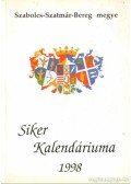 Egri Sándor - Szabolcs-Szatmár-Bereg megye siker kalendáriuma 1998.