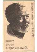 Hemingway, Ernest - Fiesta; Búcsú a fegyverektől