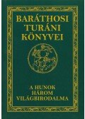 Baráthosi-Balogh Benedek - A hunok három világbirodalma