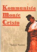 Szécsi Noémi - Kommunista Monte Cristo