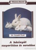 Szendrő Zsolt - A házinyúl szaporítása és nevelése