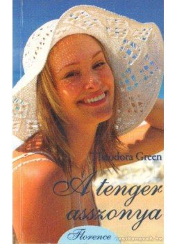 Green, Theodora - A tenger asszonya Green, Theodora - A tenger asszonya, Kistarcsa 2008 antikvár könyv