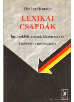 Zimányi Katalin - Lexikai csapdák Zimányi Katalin - Lexikai csapdák, Szeged 1997 antikvár könyv