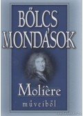 Moliére - Bölcs mondások Moliere műveiből