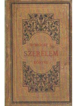 Komócsy József - Szerelem könyve Komócsy József - Szerelem könyve, Budapest 1883 antikvár könyv