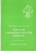 Sík Sándor,Surján László - A magyar cserkészvezetők könyve I/1.