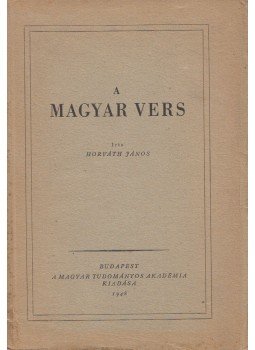 Horváth János - A magyar vers Horváth János - A magyar vers, Budapest 1948 antikvár könyv