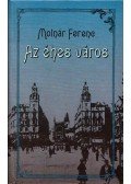 Molnár Ferenc - Az éhes város
