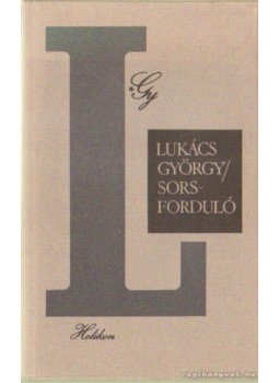 Lukács György - Sorsforduló Lukács György - Sorsforduló, 0 antikvár könyv